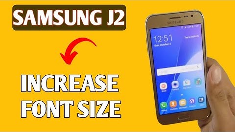 How to increase font size in Samsung j2, Samsung j2 font size settings