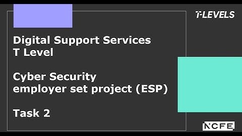 Bitesize Digital Support Services T Level  Cyber Security ESP Task 2