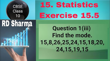 RD Sharma Class 10 EX 15.5 Q 1: Find the mode. 15,8,26,25,24,15,18,20,24,15,19,15