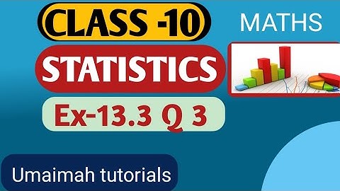 Class-10||Statistics||Ex-13.3 Q 3||Chapter -13||Exercise-13.3 Q 3||