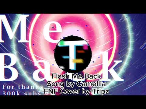 Flash Me Back Camellia Friday Night Funkin Cover