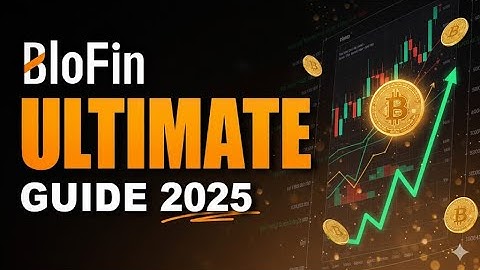 The Ultimate BloFin Guide for Beginners | Sign Up, Trade & Get $5,125
