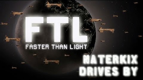 Naterkix Drives By FTL- Engi Cruiser