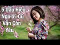 5 Dấu Hiệu Người Cũ Vẫn Còn Yêu ... Sau Chia Tay