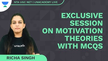 Exclusive Session on Motivation Theories with MCQs | Richa Singh | NTA UGC NET | Unacademy Live
