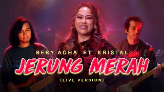 Beby Acha Ft. Kristal - Jerung Merah ( Live)