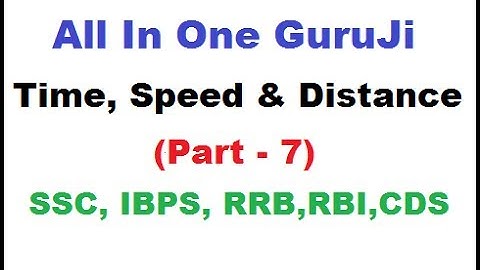 Time, Speed & Distance Part - 7 (Tricks By Rakesh Yadav Sir) || SSC CGL || BANK PO/CLERK || CDS ||