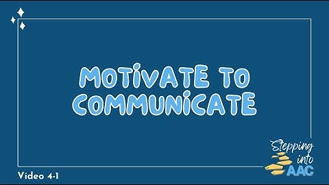 4-1: Motivate to Communicate