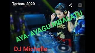 LAGU DJ NIAS II AYA-AYAGU MBALATU  II DJ MICHELLE