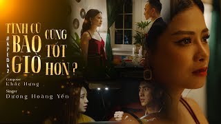 TÌNH CŨ BAO GIỜ CŨNG TỐT HƠN? (#KPEDK2) | DƯƠNG HOÀNG YẾN | OFFICIAL MV