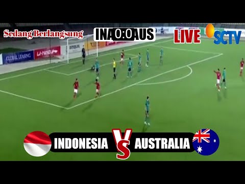 🔴LIVE TIMNAS INDONESIA U-23 VS AUSTRALIA U-23 | LIVE SCORE