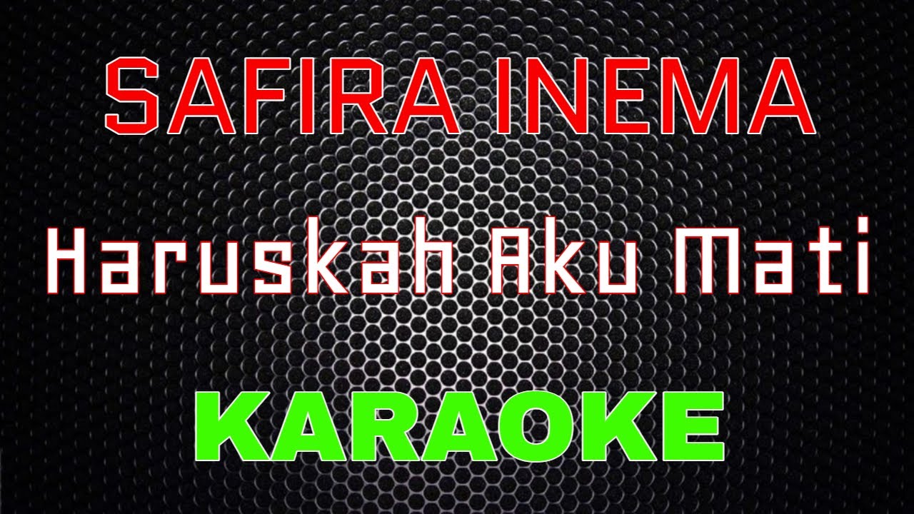 Safira Inema - Haruskah Aku Mati [Karaoke] | LMusical