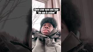 The Sun Isyrllow Is What I Typed