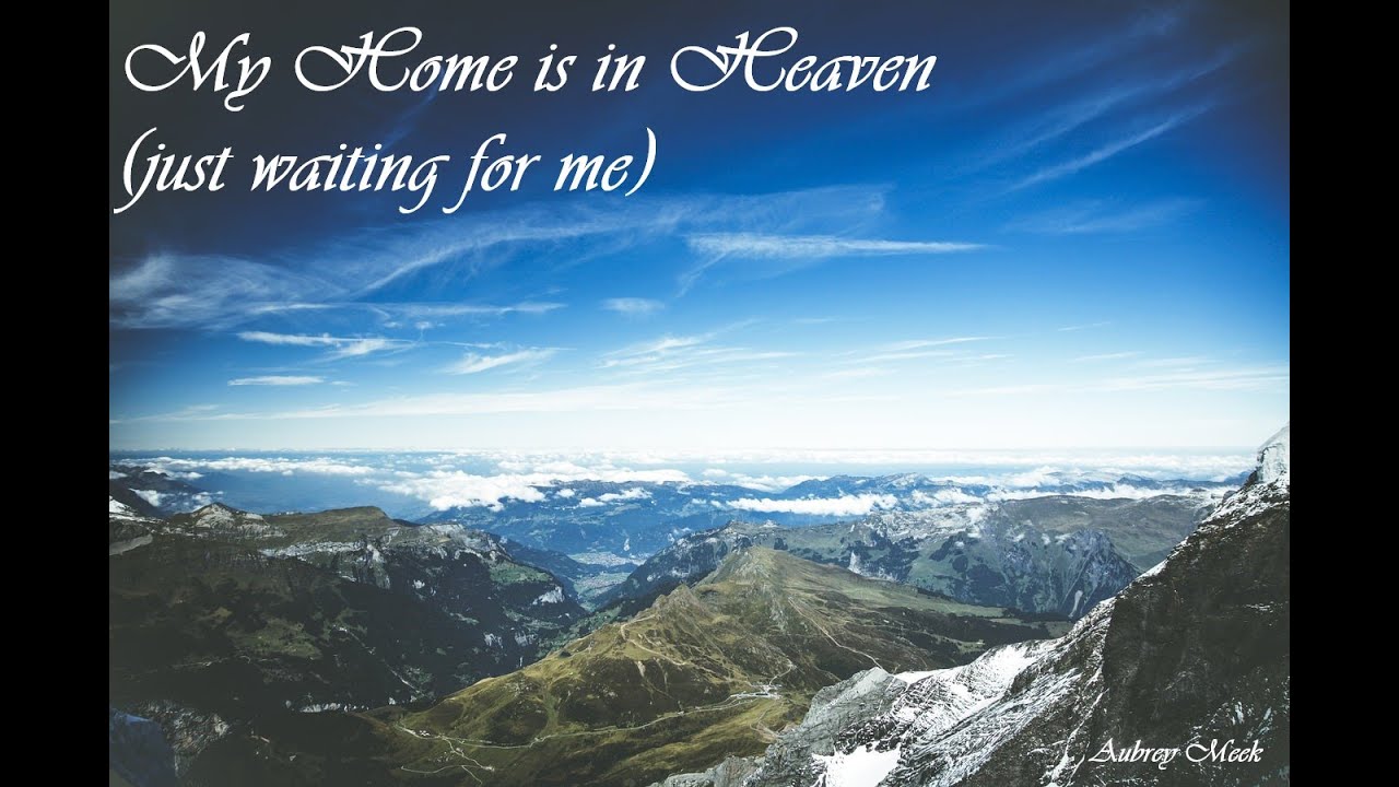 My home is in Heaven just waiting for me - YouTube