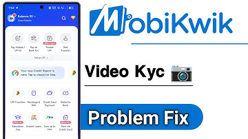 MobiKwik Video KYC Problem Solve