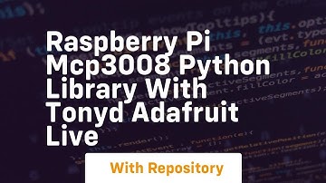 Raspberry pi mcp3008 python library with tonyd adafruit live
