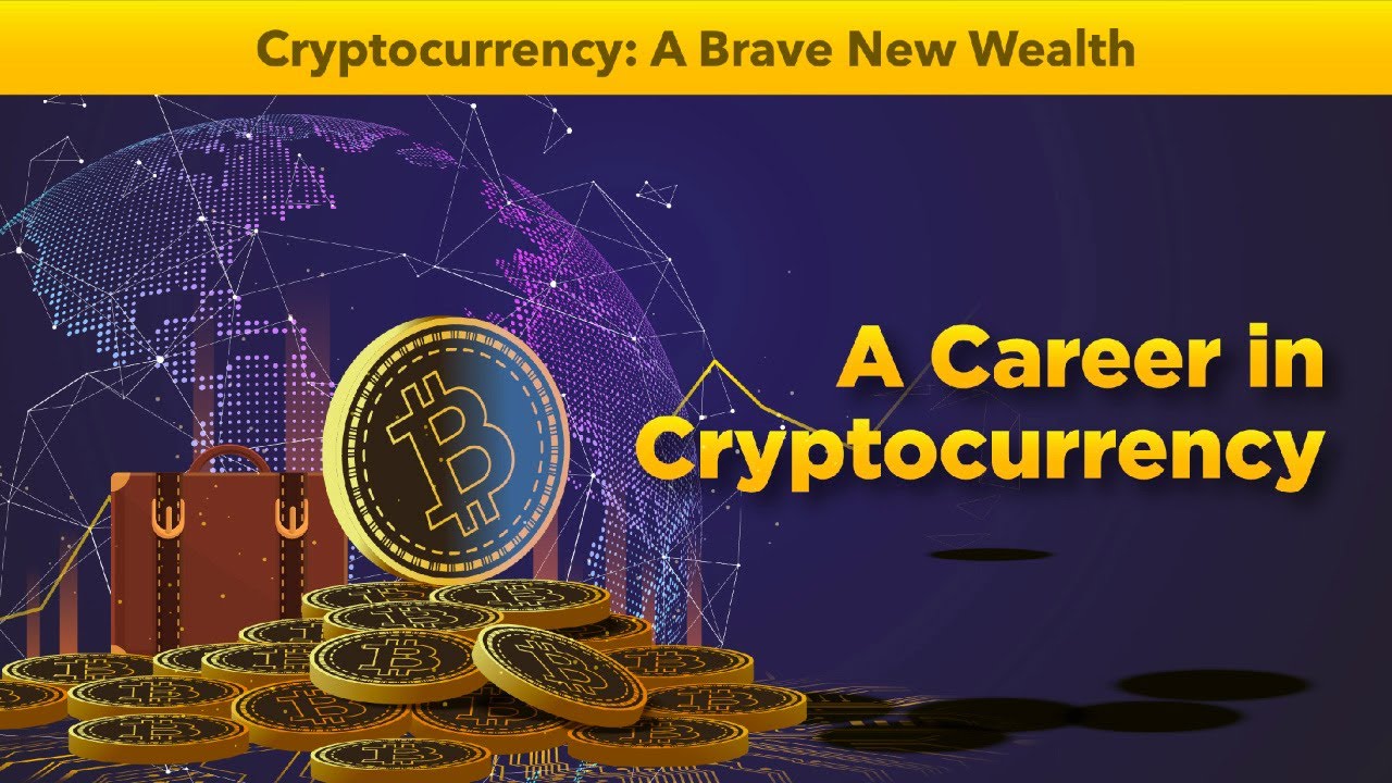 A Brave New Wealth Series: Careers in Cryptocurrency