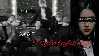 [BTSXot7 FF oneshot] My 7 Psycho boyfriends