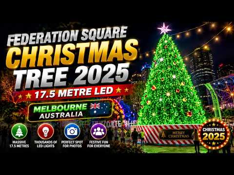 FEDERATION SQUARE | 17.5 METRE LED CHRISTMAS TREE #federationsquare #christmas2025 #melbourne