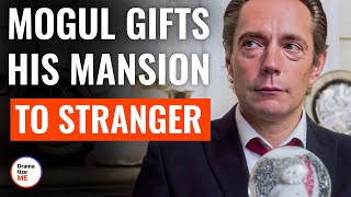 Mogul Gifts His Mansion To Stranger | @DramatizeMe