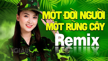 MỘT ĐỜI NGƯỜI MỘT RỪNG CÂY REMIX | LK Nhạc Đỏ Cách Mạng Tiền Chiến DJ Remix Vô Cùng Bốc Lửa