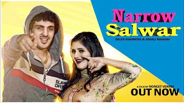 Narrow Salwar | Diler Kharkiya Anjali Raghav  (Official Video) Latest Haryanvi Song 2019 |