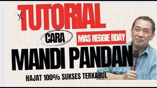 TUTORIAL CARA MANDI PANDAN YANG SESUAI DENGAN ARAHAN PAK HAJI DWI SUSANTO OLEH MAS REGGIE RDAY