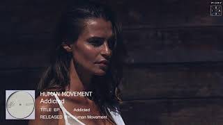Human Movement - Addicted