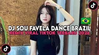 DJ SOU FAVELA TREND DANCE BRAZIL REMIX FULL BASS VIRAL TIKTOK TERBARU 2026
