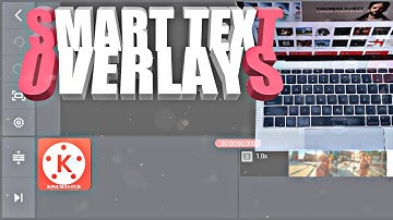 3 Smart Text Overlay Effects with Kinemaster