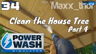 PowerWash Simulator | 34 | Clean the Tree House Part 4 | Single Player Campaign | Steam