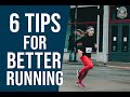 6 Tips for Better Running