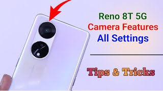 Oppo Reno 8T 5G Camera Settings | Features | Hidden Tips & Tricks