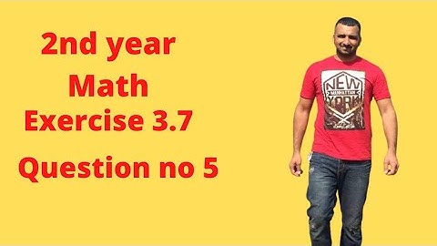 Math 2nd year chapter 3 exercise 3.7 question 5 /math 3.7 2nd year /3.6 second year math