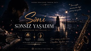 Seni sensiz yaşadım / Hasan Orujzadeh