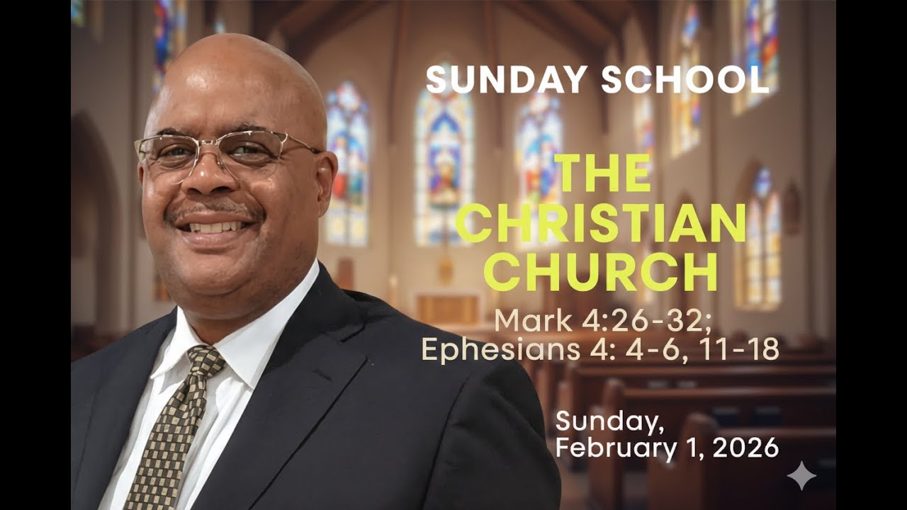 The Christian Church - Mark 4:26-32; Ephesians 4: 4-6, 11-18