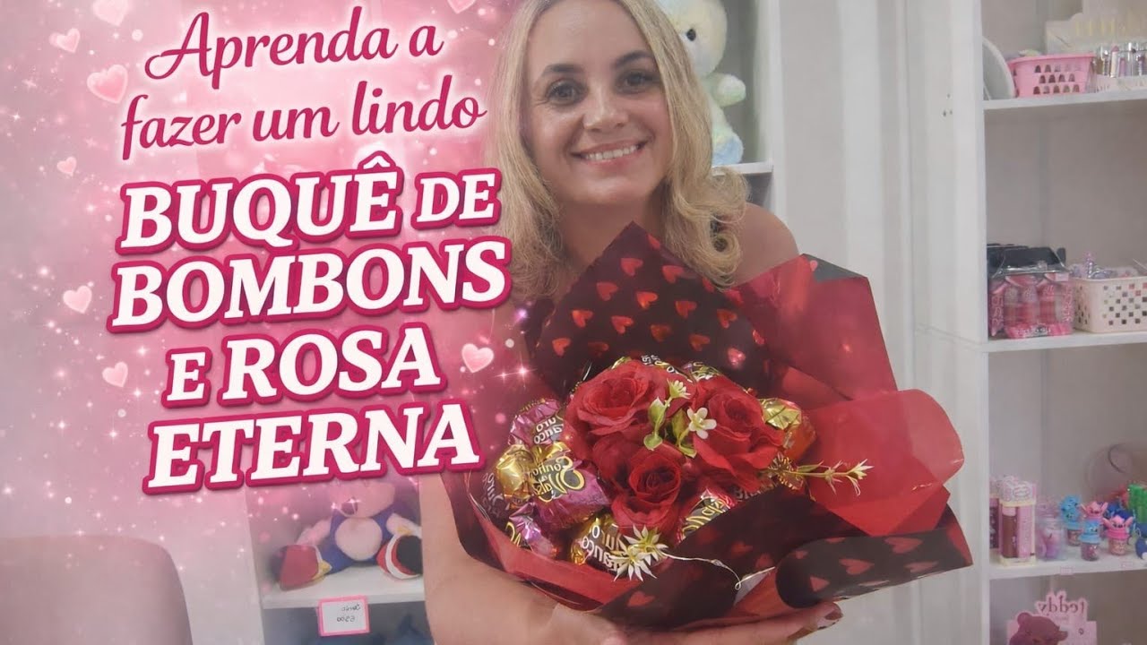 Aprenda a fazer um lindo buquê de 18 bombons e Flôres eternas💕 Comprinhas da  Shoppe ✨