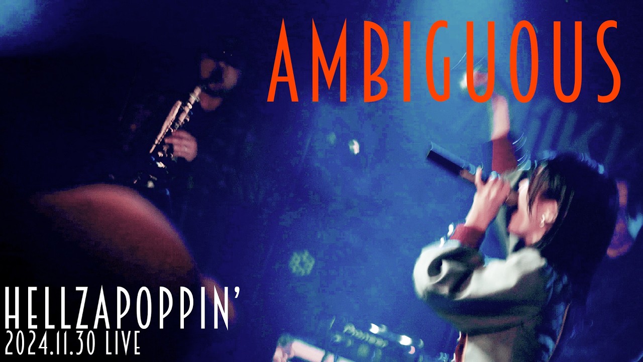 Live】Ambiguous / Hellzapoppin' (Music by Tare) 2024.11.30
