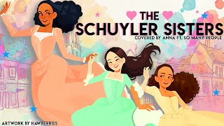 The Schuyler Sisters (From Hamilton) 【Covered By Anna Ft. Caleb Hyles, Sedgeie, Snazzle】