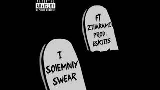 Eskiiis - I Solemnly Swear Ft Zillakami