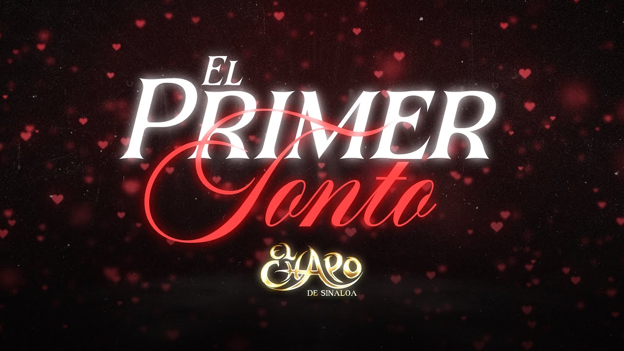 El Chapo De Sinaloa - El Primer Tonto (Video Lyrics)