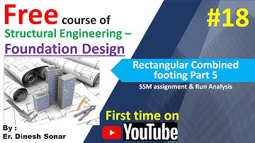 06(5) Rectangular Combined footing Part5 - SSM assignment & Run Analysis
