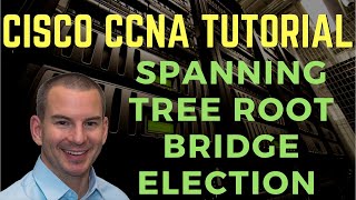 The Spanning Tree Root Bridge Election on Cisco Switches