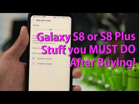 Galaxy S8 or S8 Plus - Stuff you MUST DO After Buying!