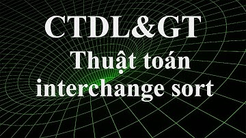 Thuật toán đổi chỗ trực tiếp - interchangeSort.
