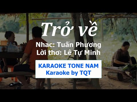 TRỞ VỀ - Tuấn Phương, Lê Tự Minh || KARAOKE Tone Nam by TQT || Beat Ngọc Ký hạ tone dễ hát (1080p)