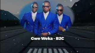 GWE WEKA BY B2C ENT.  LYRICS VIDEO UGANDAN MUSIC 2022