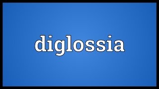 Diglossia Meaning