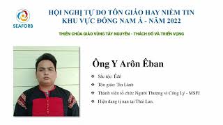 SEAFoRB 2022: phát biểu của anh Y Arôn Êban, Tổ chức Người Thượng vì Công lý