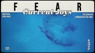 Current Joys – Fear [ LYRICS terjemahan Indonesia ]